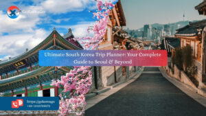 Ultimate South Korea Trip Planner: Your Complete Guide to Seoul & Beyond