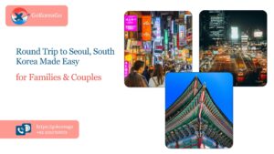 Round Trip to Seoul, South Korea Made Easy for Families & Couples