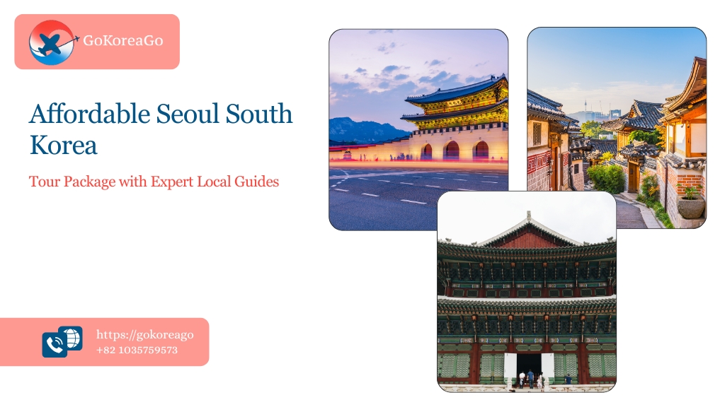 Affordable Seoul, South Korea Tour Package with Expert Local Guides