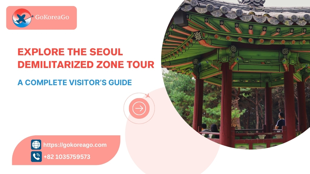 Explore the Seoul Demilitarized Zone Tour: A Complete Visitor’s Guide