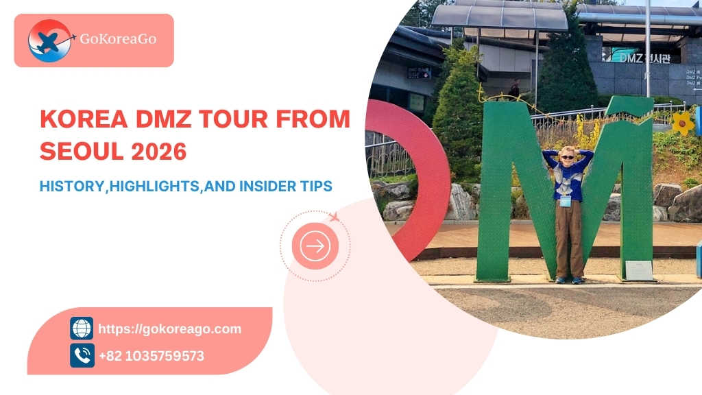 Korea DMZ Tour from Seoul 2026: History, Highlights, and Insider Tips