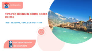 Tips for Hiking in South Korea in 2026: Best Seasons, Trails & Safety Tips
