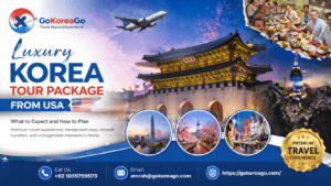 Luxury Korea Tour Package from USA: What to Expect and How to Plan