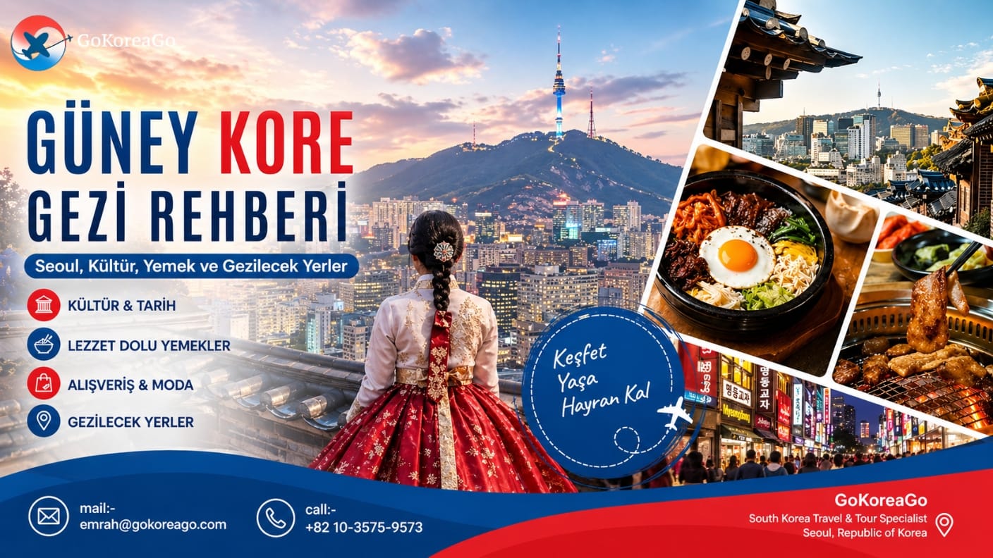 Güney Kore Gezi Rehberi: Seoul, Kültür, Yemek ve Gezilecek Yerler